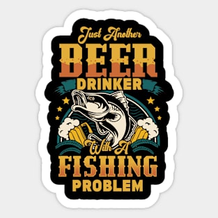 Just Another Drinker With A Fishing Problem Sticker